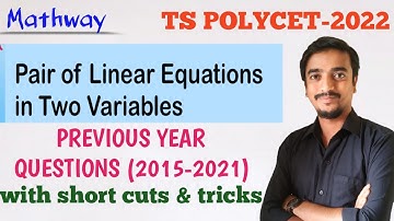 TS POLYCET - 2022. PAIR OF LINEAR EQUATIONS IN TWO VARIABLES.PREVIOUS YEAR QUESTIONS(2015-2021)