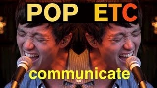 POP ETC: C-O-M-M-U-N-I-C-A-T-E (LIVE: First Show - Bowery Hotel, New York City)