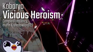 Beat Saber | Kobaryo - Vicious Heroism [Expert] | 93.0%