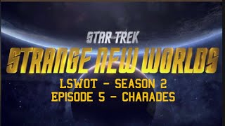 LSWOT- Star Trek Season 2 - Episode 5 - Charades
LSWOT- Star Trek Season 2 - Episode 5 - Charades LSWOT- Star Trek Season 2 - Episode 5 - Charades