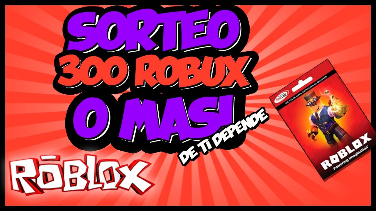 💯💯 Sorteo 300 ROBUX... O mas! (mirad video hasta el final) 💯💯 - YouTube
