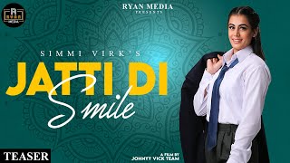 Jatti Di Smile - Simmi Virk Official Teaser Johnny Vick Ryan Media Latest Punjabi Songs 2020