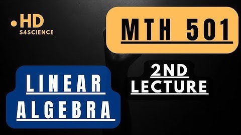 mth501_ lecture2 | Linear Algebra