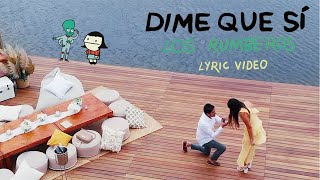 Video thumbnail of "Los Rumberos- Dime Que Sí (Lyric Video)"