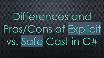Differences and Pros/Cons of Explicit vs. Safe Cast in C#