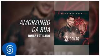 Watch Jonas Esticado Amorzinho Da Rua video