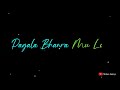 Pagala Bhanra Mu lo Tu Phagu Rani | WhatsApp status |black screen WhatsApp status | love status Mp3 Song