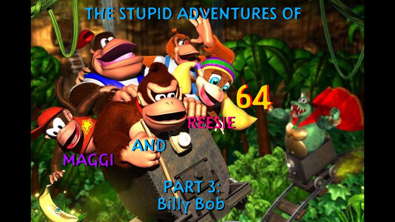 The Stupid Adventures of Maggi and Reesie[DK64 funny moments part3] feat. Foxmis and DarkRedPsycho