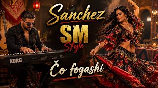 Sanchez SM Style - Čo fogashi (Remix)
