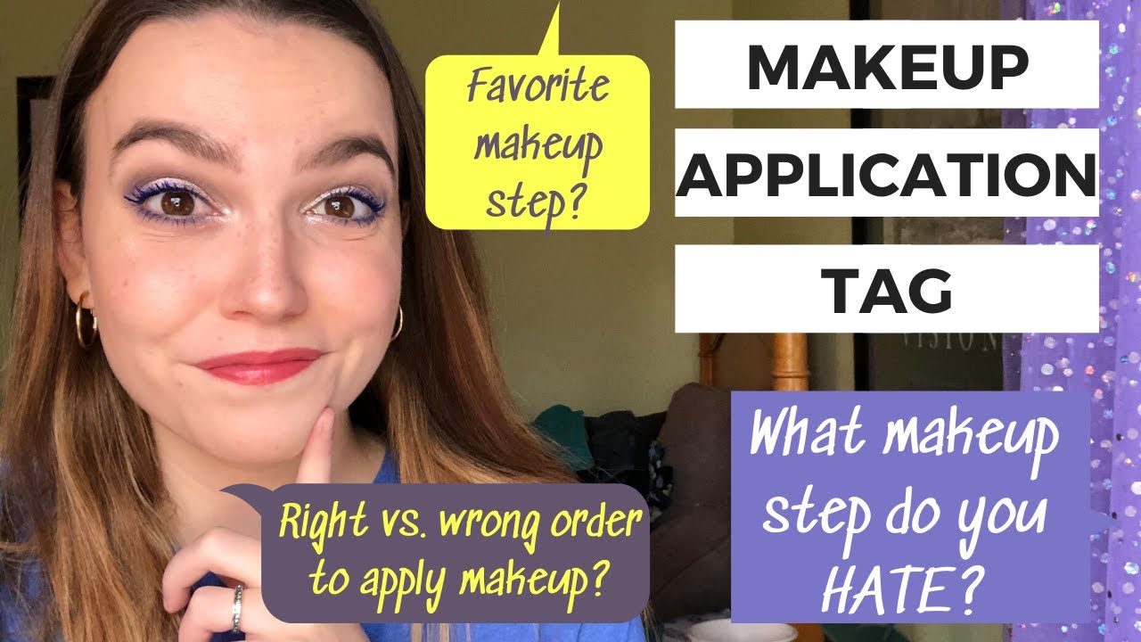 The Makeup Application Tag | HONEYBEE JOYOUS