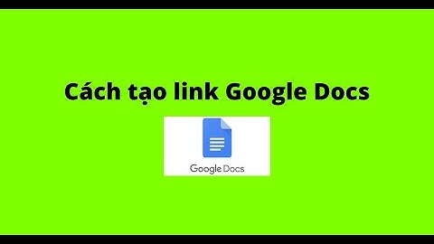 Cách tạo link Google Docs
