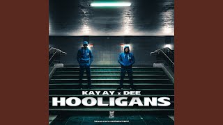Hooligans - KAY AY, DEE