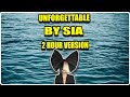 Unforgettable By Sia 2 Hour Version | #2hours  #sia