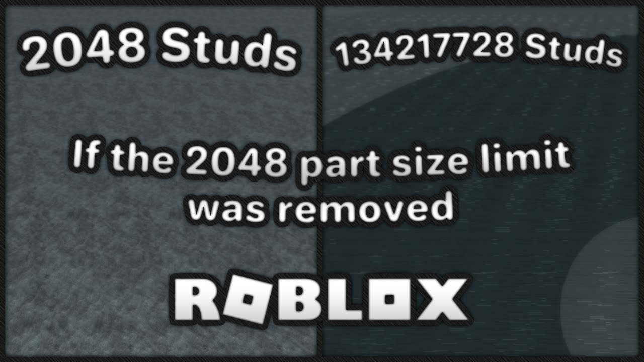 If The 2048 Part Size Limit Was Removed Roblox Youtube - roblox part size limit