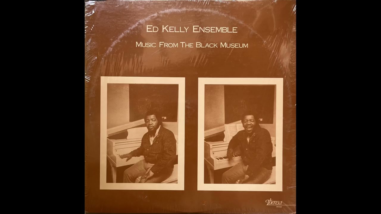 Ed Kelly Ensemble – Music From The Black Museum [FULL ALBUM] LP