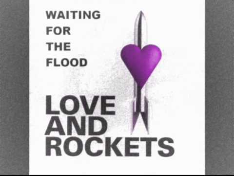 love and rockets waiting for the flood