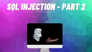 SQL Injection - Part 2 /// Used for Ethical Hacking /// Penetration Testing