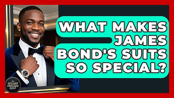What Makes James Bond