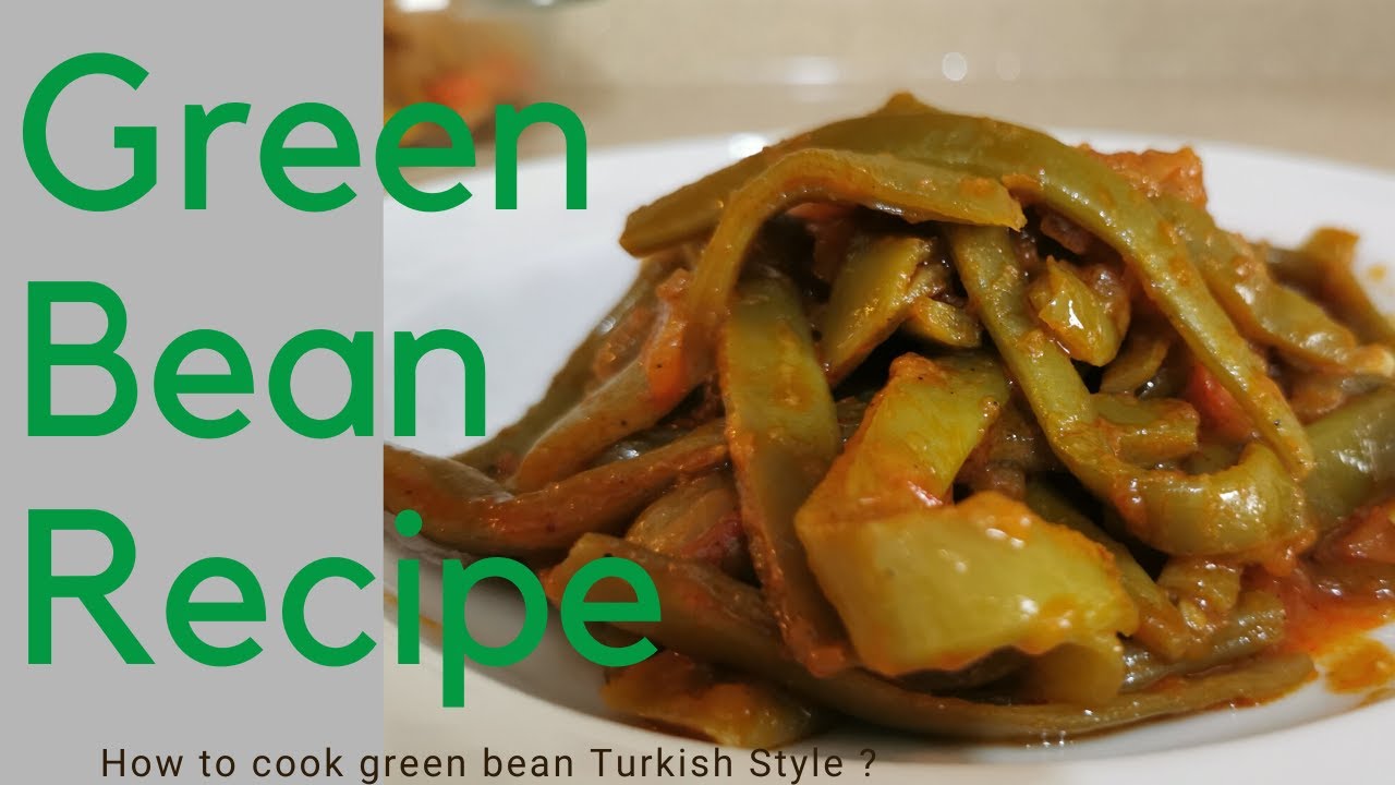 Green Bean Recipe Healty, Easy Delicious  Turkish Style