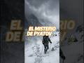 El MISTERIO del paso PYATOV 😱🏔️ #shorts #curiosidades