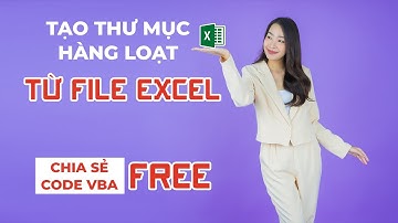 Cách tạo thư mục tự động hàng loạt từ danh sách có sẵn trong excel