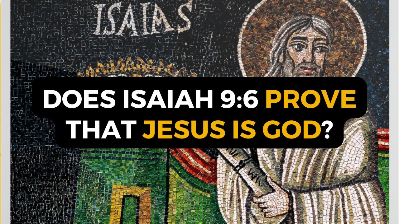 Does Isaiah 9:6 Prove that Jesus is God? (w/ Dr. John Hilber)