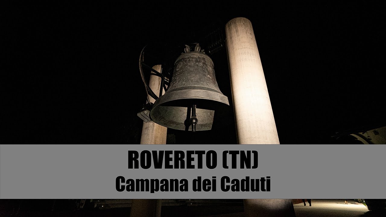 La Campana dei Caduti di Rovereto (TN) [IT]