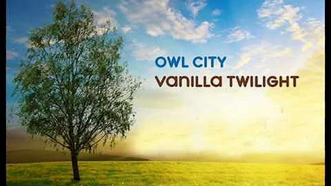 Owl City ~ Vanilla Twilight