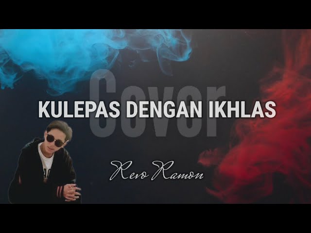 KULEPAS DENGAN IKHLAS (Lesti) Cover by Revo Ramon - Lirik 🎶 class=