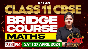 Class 11 CBSE - Bridge Course - Maths | Xylem 11 & 12 CBSE