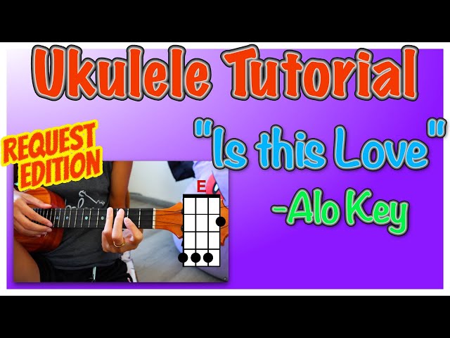 Is this Love" Ukulele Tutorial by Alo Key | Teach me Tuesdays - YouTube