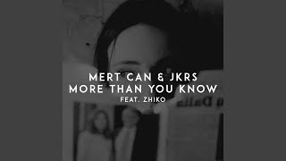 More Than You Know (feat. ZHIKO)
