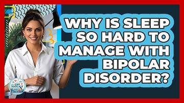 Why Is Sleep So Hard To Manage With Bipolar Disorder? - CBT Toolkit