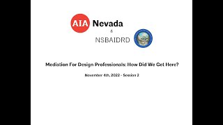 Mediation For Design Professionals: How Did We Get Here? 2022 NSBAIDRD Seminar Session 2