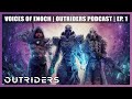 Voices of Enoch | Outriders Podcast Episode 1