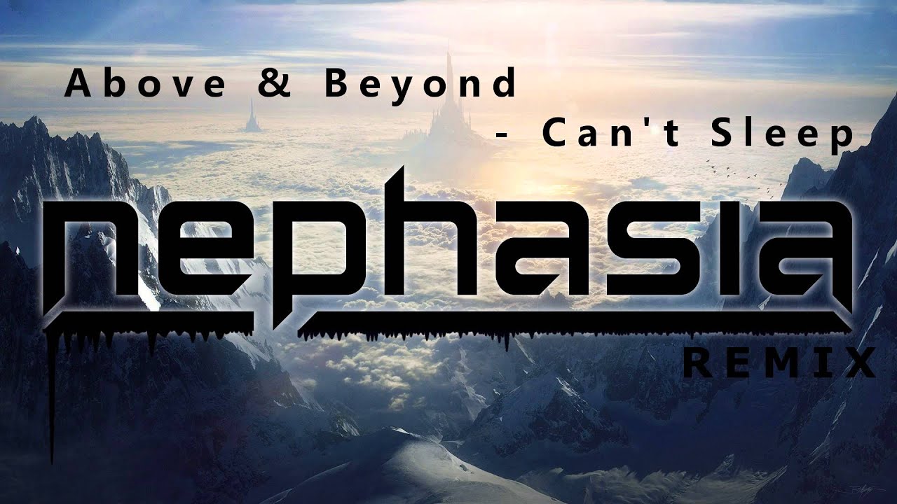 Above & Beyond - Can't Sleep (Nephasia Remix) | DUBSTEP