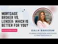 Mortgage Broker vs. Lender: Which is Better for You?