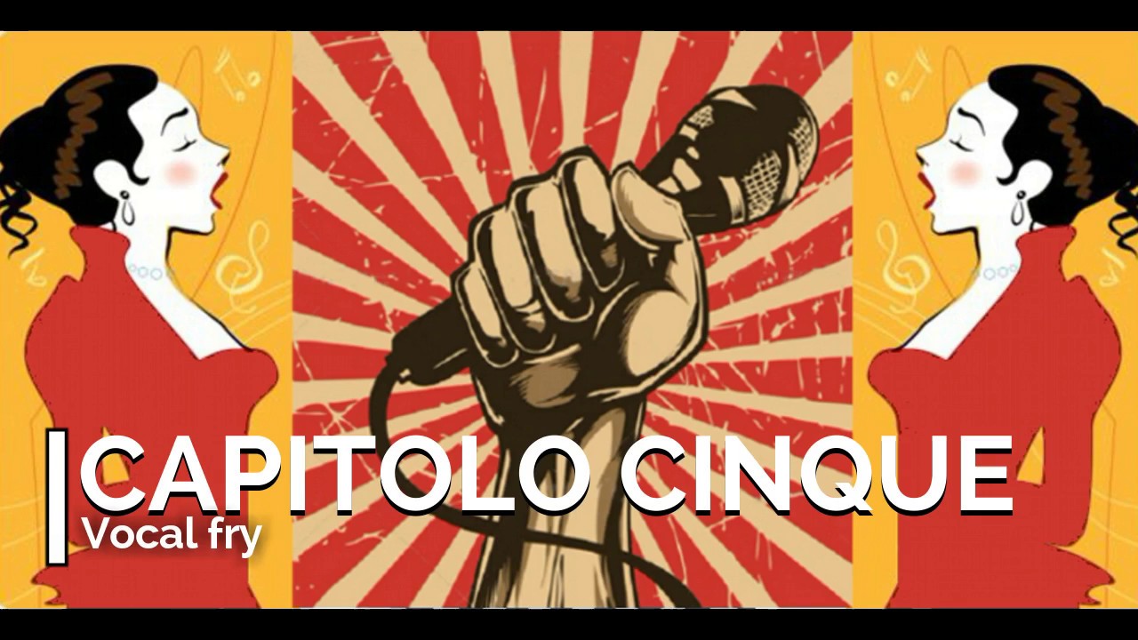 CAPITOLO 6 - VOCAL FRY - YouTube