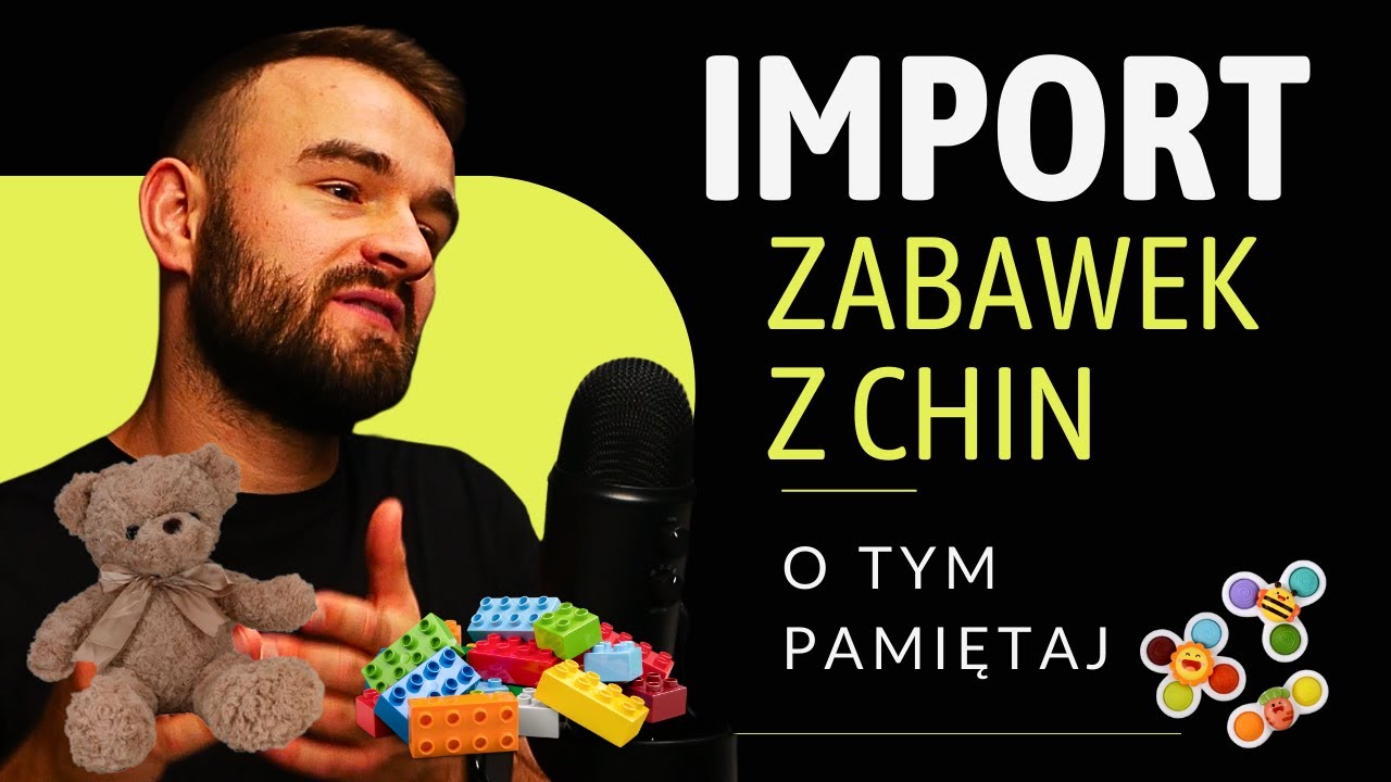 Import zabawek z Chin - co musisz wiedzieć?