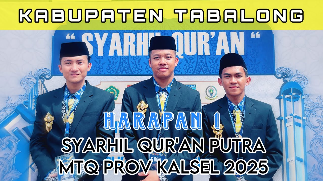 Syarhil Qur'an (Putra) Kafilah Tabalong - MTQ Provinsi Kalimantan Selatan 2025.