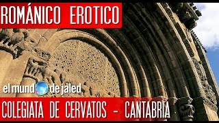 La catedral del ROMÁNICO ERÓTICO español está en Cantabria Colegiata de Cervatos - EL MUNDO DE JALED