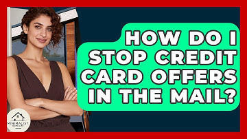 How Do I Stop Credit Card Offers In The Mail? - Minimalist Home Life