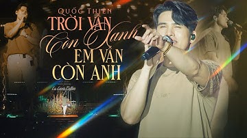 TRỜI VẪN CÒN XANH EM VẪN CÒN ANH - QUỐC THIÊN live at Đêm Nhạc Dưới Trăng | Official Music Video