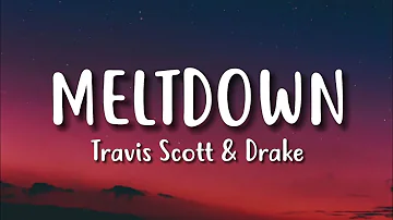 Travis Scott - Meltdown ft Drake (Official Lyrics Video )