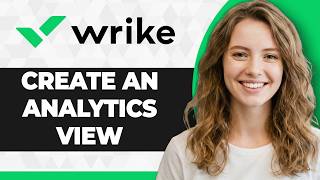 How to Create an Analytics View in Wrike (Step By Step) (2026 Guide)