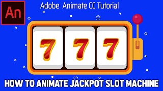 Animate Jackpot Slot Machine in Adobe Animate | 2D-Animation Tutorial