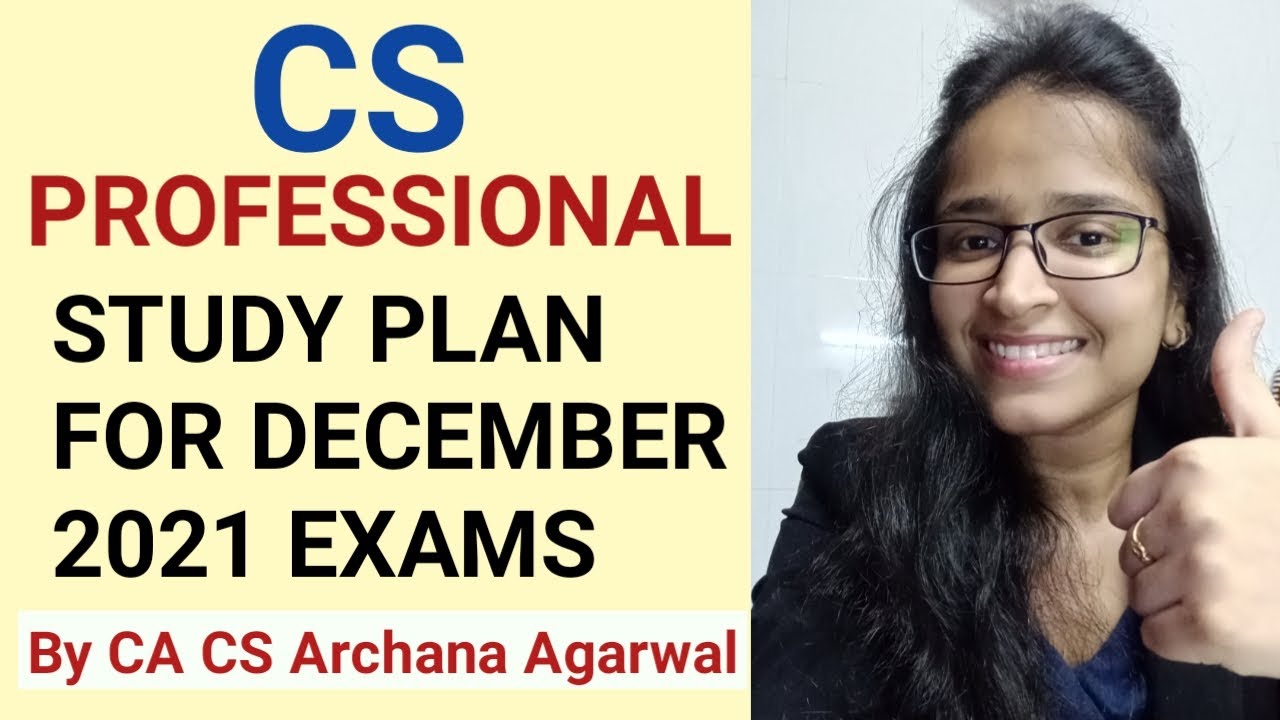 CS PROFESSIONAL - STUDY PLAN FOR DECEMBER 2021 EXAMS - CS EXECUTIVE ...