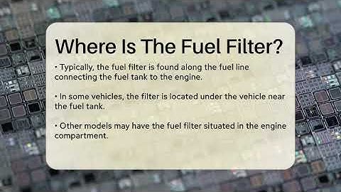Where Is The Fuel Filter? - Talking Tech Trends