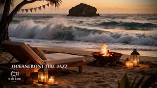 Oceanfront Fire Jazz π₯ππ· | Relaxing Jazz with Ocean Waves & Campfire Sounds