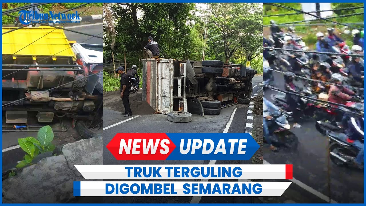 Kecelakaan Truk Pasir di Gombel Semarang Hari Ini Terguling Tutup ...